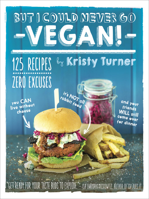 Title details for But I Could Never Go Vegan! by Kristy Turner - Wait list